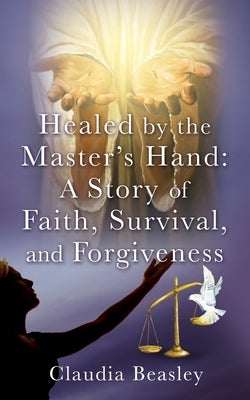 Healed by the Master's Hand Paperback Xulon Press