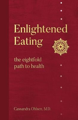 Enlightened Eating: The Eightfold Path to Health Paperback Cypress House