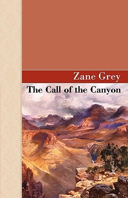 The Call Of The Canyon Paperback Akasha Classics