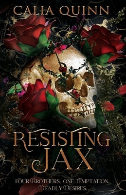 Resisting Jax: A reverse harem romance Paperback Calia Quinn