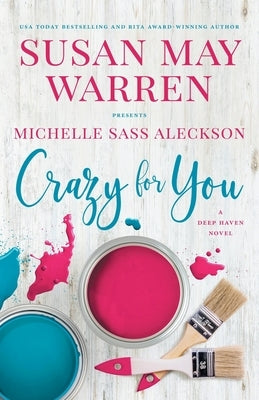 Crazy for You: A Deep Haven Novel Paperback Sunrise Publishing