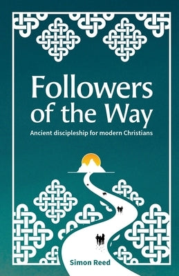 Followers of the Way: Ancient discipleship for modern Christians Paperback Brf