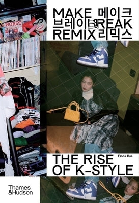 Paperback of Make Break Remix: The Rise of K-Style by Thames & Hudson, featuring vibrant cover art on the front.