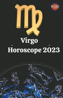 Virgo Horoscope 2023 by Astrologa, Rubi