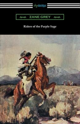Riders of the Purple Sage: (Illustrated by W. Herbert Dunton) Paperback Digireads.com