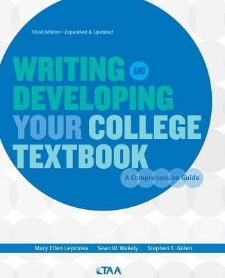 Writing and Developing Your College Textbook: A Comprehensive Guide Paperback Textbook and Academic Authors Association
