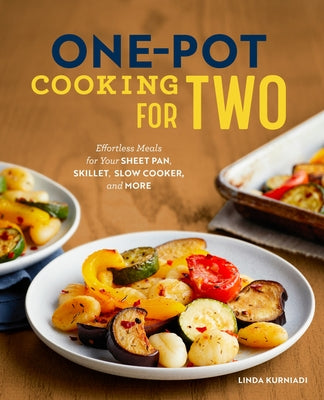 One-Pot Cooking for Two: Effortless Meals for Your Sheet Pan, Skillet, Slow Cooker, and More Paperback Rockridge Press