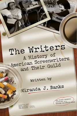 The Writers: A History of American Screenwriters and Their Guild Paperback Rutgers University Press