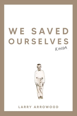 We Saved Ourselves, Kinda Paperback Woodsong (Formally Prince of Peace Publishers