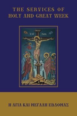 The Services of Holy and Great Week Paperback Newrome Press