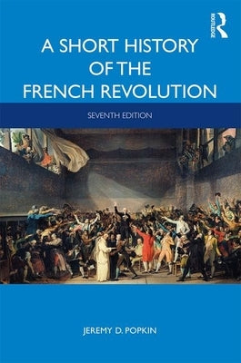 A Short History of the French Revolution Paperback Routledge