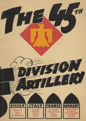 The 45th Infantry Division Field Artillery Unit History Paperback History Delivered