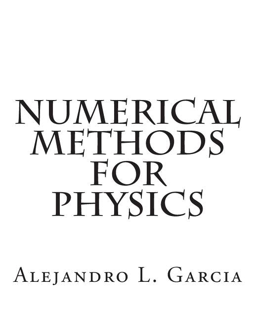 Numerical Methods for Physics Paperback Createspace Independent Publishing Platform