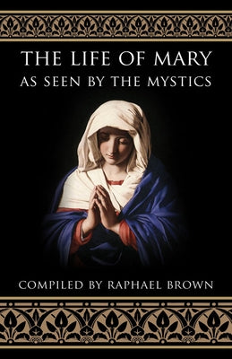 The Life of Mary as Seen by the Mystics Tan Books