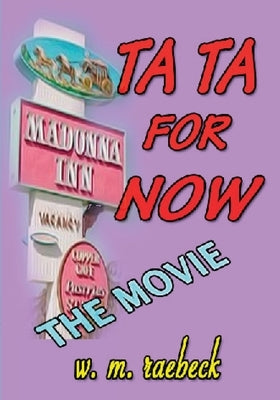 Ta Ta for Now - the Movie Paperback Hula Cat Press