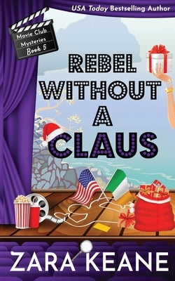 Rebel without a Claus (Movie Club Mysteries, Book 5) Paperback Beaverstone Press Gmbh (LLC)