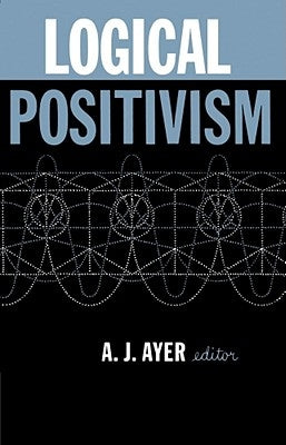 Logical Positivism Paperback Free Press