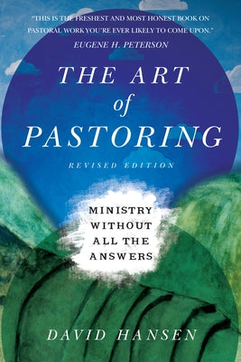 The Art of Pastoring: Ministry Without All the Answers Paperback IVP Books