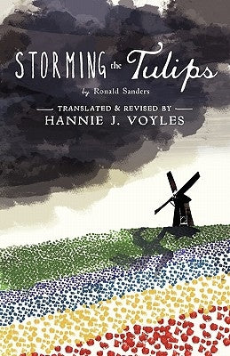 Storming the Tulips by Voyles, Hannie J.