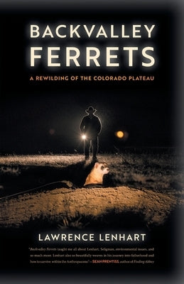 Backvalley Ferrets: A Rewilding of the Colorado Plateau Paperback University of Georgia Press