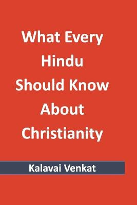 What Every Hindu Should Know About Christianity Paperback Createspace Independent Publishing Platform
