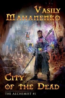 City of the Dead (The Alchemist Book #1): LitRPG Series Paperback Magic Dome Books