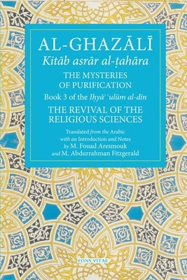 Paperback of The Mysteries of Purification, Book 3 in the Revival of the Religious Sciences series by Fons Vitae