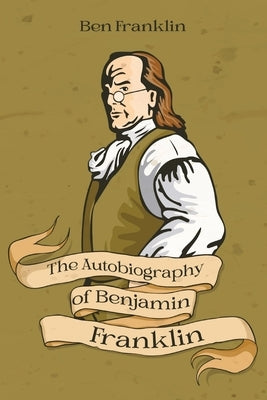 The Autobiography of Benjamin Franklin Paperback Cedar Lake Classics