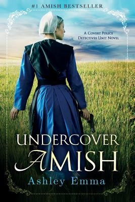 Undercover Amish: (Covert Police Detectives Unit Series Book 1) Paperback Fearless Publishing House
