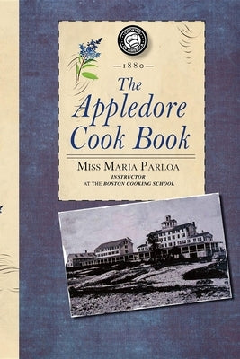 Appledore Cook Book: Containing Practical Receipts for Plain and Rich Cooking Paperback Applewood Books