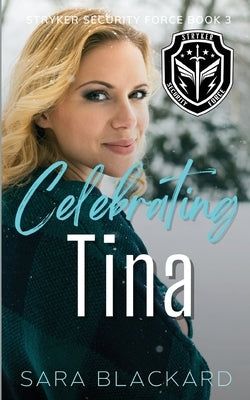 Celebrating Tina: An Inspirational Holiday Romantic Suspense Paperback Sara Blackard