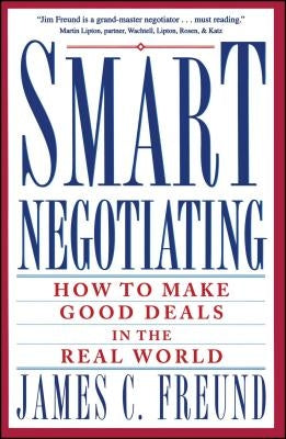 Smart Negotiating: How to Make Good Deals in the Real World Paperback Simon & Schuster