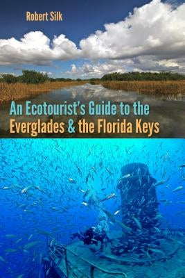 An Ecotourist's Guide to the Everglades and the Florida Keys Paperback University Press of Florida