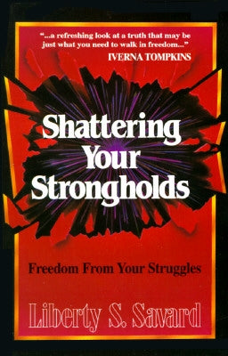 Shattering Your Strongholds: Freedom from Your Struggles Paperback Bridge-Logos