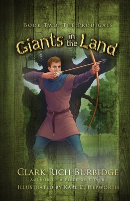 Giants in the Land: Book Two - The Prodigal Paperback Clark Rich Burbidge
