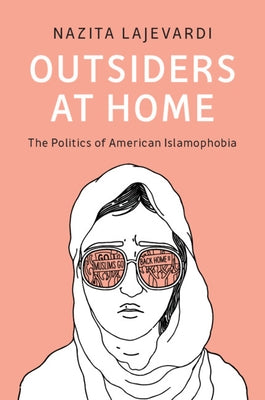 Outsiders at Home: The Politics of American Islamophobia Paperback Cambridge University Press
