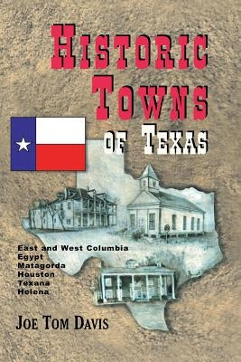 Historic Towns of Texas - Volume 1 Paperback Wild Horse Press