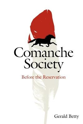 Comanche Society: Before the Reservation Paperback Texas A&M University Press