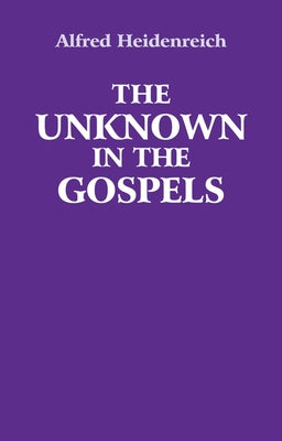 The Unknown in the Gospels Paperback Floris Books