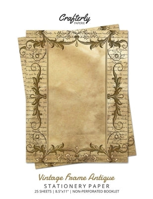 Vintage Frame Antique Stationery Paper: Antique Letter Writing Paper for Home, Office, 25 Sheets (Border Paper Design) Paperback Crafterly Paperie