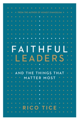 Faithful Leaders: And the Things That Matter Most Good Book Co