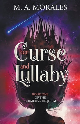 Her Curse and Lullaby Paperback M. A. Morales