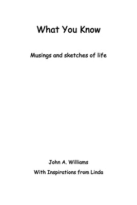 What You Know: Musings and Sketches of Life Paperback Outskirts Press
