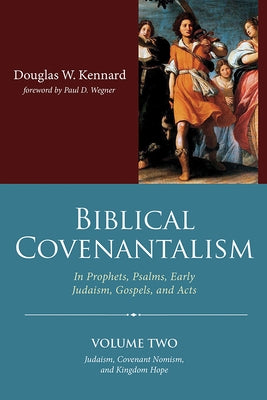 Biblical Covenantalism, Volume 2 Paperback Wipf & Stock Publishers