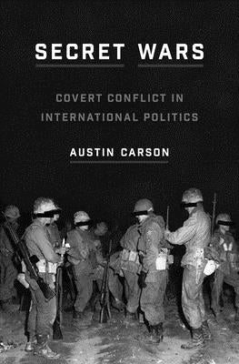 Secret Wars: Covert Conflict in International Politics Paperback Princeton University Press