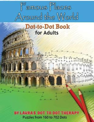 Famous Places Around the World Dot-to Dot Book For Adults Createspace Independent Publishing Platform