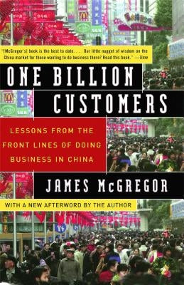 One Billion Customers: Lessons from the Front Lines of Doing Business in China Paperback Free Press