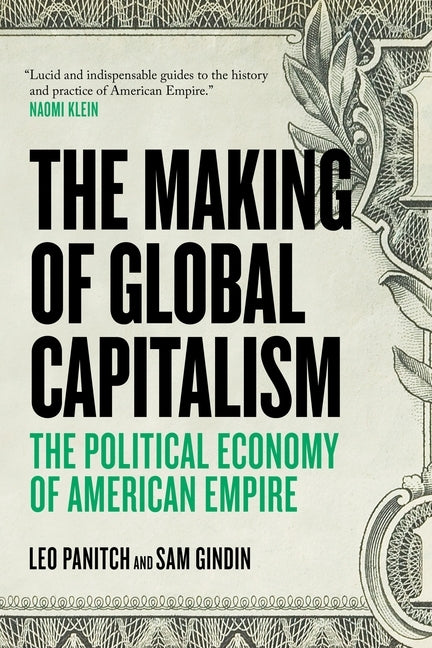 The Making Of Global Capitalism: The Political Economy Of American Empire Paperback Verso