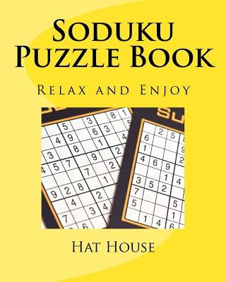Soduku Puzzle Book: Relax and Enjoy Paperback Createspace Independent Publishing Platform