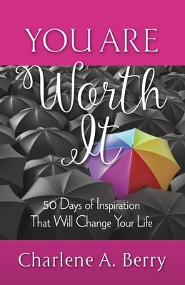 You Are Worth It: 50 Days of Inspiration That Will Change Your Life Paperback River Birch Press